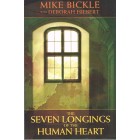 The Seven Longings Of The Human Heart By Mike Bickle with Deborah Hiebert